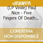 (LP Vinile) Paul Nice - Five Fingers Of Death (7') vinile