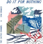 (LP Vinile) Cactus Channel (The) / Sam Cromack - Do It For Nothing