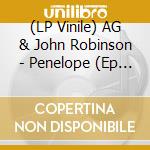(LP Vinile) AG & John Robinson - Penelope (Ep 12') vinile