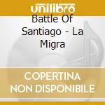 Battle Of Santiago - La Migra cd musicale di Battle Of Santiago