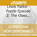Lewis Parker - Puzzle Episode 2: The Glass Ceiling Instrumentals cd