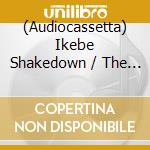 (Audiocassetta) Ikebe Shakedown / The Jive Turkey s- The Way Home cd