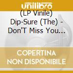 (LP Vinile) Dip-Sure (The) - Don'T Miss You / Sure Don'T Miss You (Instr.) lp vinile di Dip