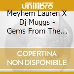Meyhem Lauren X Dj Muggs - Gems From The Equinox cd musicale di Meyhem Lauren X Dj Muggs