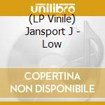 (LP Vinile) Jansport J - Low lp vinile di Jansport J