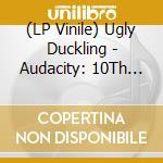 (LP Vinile) Ugly Duckling - Audacity: 10Th Anniversary Edition (2 Lp) lp vinile di Ugly Duckling