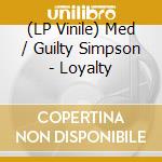 (LP Vinile) Med / Guilty Simpson - Loyalty lp vinile di Med / Guilty Simpson