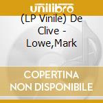 (LP Vinile) De Clive - Lowe,Mark lp vinile di De Clive