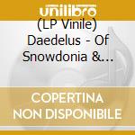 (LP Vinile) Daedelus - Of Snowdonia & Something Bells lp vinile di Daedelus