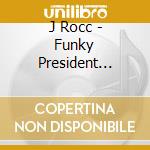 J Rocc - Funky President Edits Vol. 6 cd musicale di J Rocc