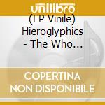(LP Vinile) Hieroglyphics - The Who (Picture Disc) vinile