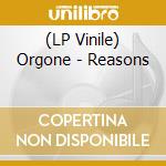 (LP Vinile) Orgone - Reasons lp vinile di Orgone