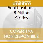 Soul Position - 8 Million Stories