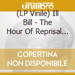 (LP Vinile) Ill Bill - The Hour Of Reprisal (Lp+Dvd) vinile