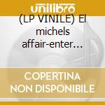 (LP VINILE) El michels affair-enter the 37th..12'pic cd