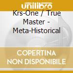 Krs-One / True Master - Meta-Historical cd