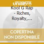 Kool G Rap - Riches, Royalty, Respect cd