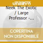 Neek The Exotic / Large Professor - Still On The Hustle cd