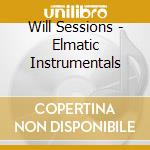 Will Sessions - Elmatic Instrumentals cd