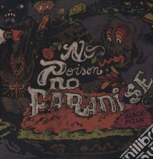 (LP Vinile) Black Milk - No Poison No Paradise (2 Lp) lp vinile di Milk Black