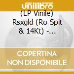 (LP Vinile) Rsxgld (Ro Spit & 14Kt) - Rsxgld (Gold Vinyl) (2 Lp) lp vinile di Rsxgld (Ro Spit & 14Kt)
