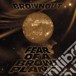 (LP Vinile) Brownout - Fear Of A Brown Planet vinile