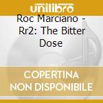 Roc Marciano - Rr2: The Bitter Dose cd