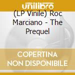(LP Vinile) Roc Marciano - The Prequel lp vinile di Roc Marciano