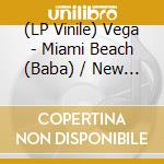 (LP Vinile) Vega - Miami Beach (Baba) / New York City vinile