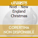 Noel - New England Christmas cd musicale di Noel