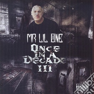 Mr Lil One - Once In A Decade Iii cd musicale di Mr Lil One