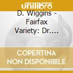D. Wiggins - Fairfax Variety: Dr. Jekyll & Mr. Hyde 1 cd