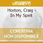 Horton, Craig - In My Spirit cd