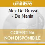 Alex De Grassi - De Mania cd musicale di Alex De Grassi