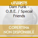 Dam Funk - O.B.E. / Special Friends cd musicale di Dam Funk