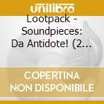 Lootpack - Soundpieces: Da Antidote! (2 Cd) cd musicale di LOOTPACK