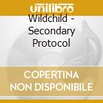Wildchild - Secondary Protocol cd musicale di WILDCHILD