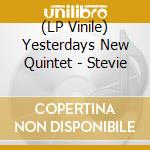 (LP Vinile) Yesterdays New Quintet - Stevie lp vinile di YESTERDAYS NEW QUINT