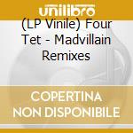 (LP Vinile) Four Tet - Madvillain Remixes lp vinile di Four Tet
