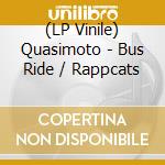 (LP Vinile) Quasimoto - Bus Ride / Rappcats vinile