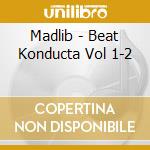 Madlib - Beat Konducta Vol 1-2 cd musicale di MADLIB