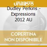 Dudley Perkins - Expressions 2012 AU cd musicale di Dudley Perkins