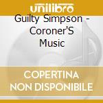 Guilty Simpson - Coroner'S Music cd musicale di Guilty Simpson