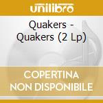 Quakers - Quakers (2 Lp) cd