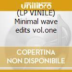 (LP VINILE) Minimal wave edits vol.one cd