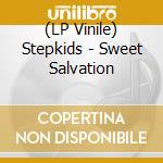(LP Vinile) Stepkids - Sweet Salvation vinile