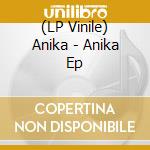 (LP Vinile) Anika - Anika Ep vinile