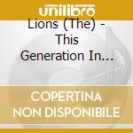 Lions (The) - This Generation In Dub cd