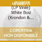 (LP Vinile) White Boiz (Krondon & Shafiq Husayn) - Neighborhood Wonderful vinile