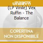 (LP Vinile) Vex Ruffin - The Balance vinile